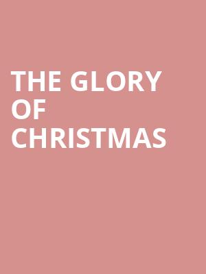 The Glory of Christmas at Barbican Hall